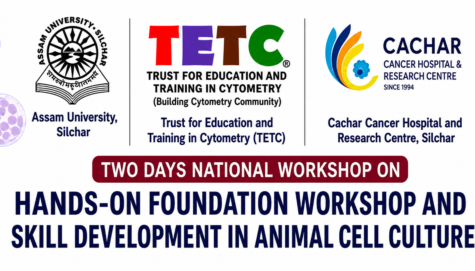 Hands-on Foundation Workshop and Skill Development in Animal Cell Culture 2026 at Assam University, Silchar